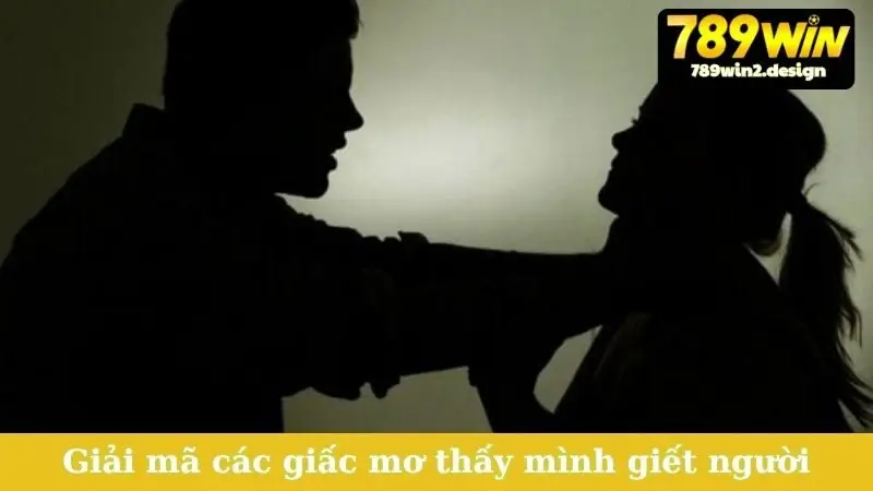 Nằm Mơ Thấy Giết Người Đánh Con Gì? Khám Phá Vận May! Giải mã các giấc mơ thấy mình giết người
