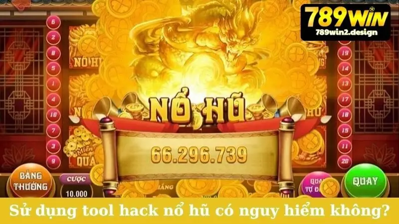 Tool Hack Nổ Hũ Trúng Lớn - Bí Kíp Làm Giàu Cấp Tốc! Sử dụng tool hack nổ hũ có nguy hiểm không?